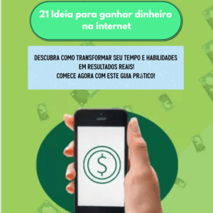 21 Ideias Para Ganhar Dinheiro na Internet