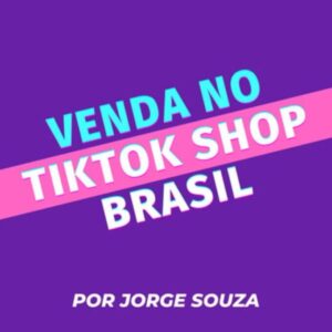 Venda mais e mais rápido com o Tiktok Shop