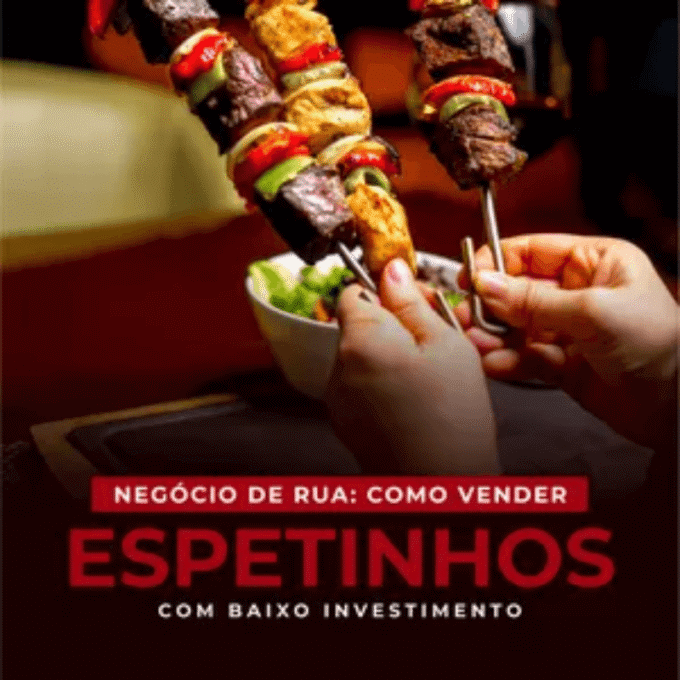 Negócio de Rua: Como Vender Espetinho com Baixo Investimento