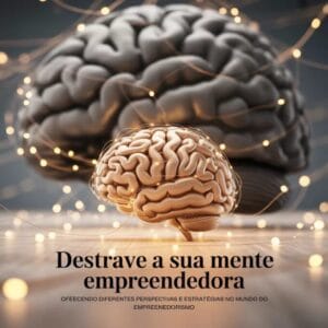 Ebook Destrave a Sua Mente Empreendedora