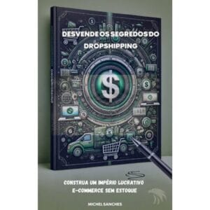 Desvende os Segredos do Dropshipping
