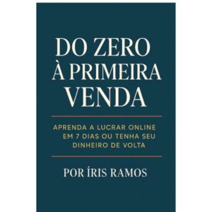 Do Zero a Primeira Venda - Guia de 7 dias para Lucrar Online