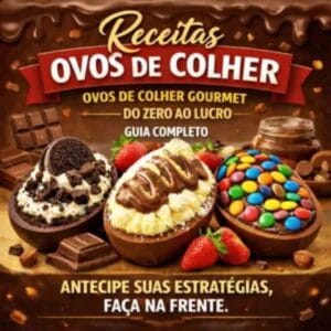 Ebook Transforme Chocolate em Lucro: Aprenda a Fazer Ovos de Colher Gourmet e Ganhe Dinheiro