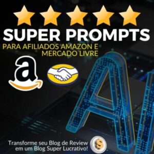 Curso Super Prompts de Comando para Blogs de Review de Afiliados Amazon e Mercado Livre