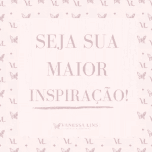 Seja sua maior inspiração