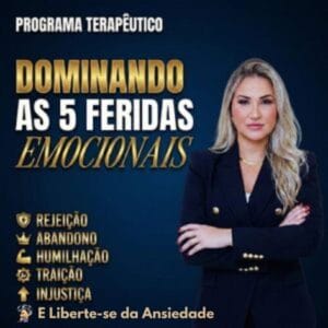 Dominando as 5 Feridas Emocionais - Programa Terapêutico