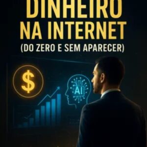 Como Ganhar Dinheiro na Internet — Do Zero e Sem Aparecer