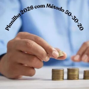 Controle Financeiro Completo: Planilha 2026 com Método 50-30-20