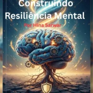 Construindo Resiliência Mental