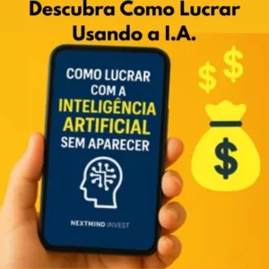 Descubra Como Lucrar com Inteligência Artificial Sem Aparecer