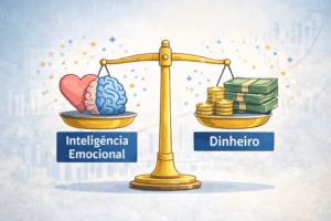 Inteligência Emocional e Dinheiro: Qual a Relação?