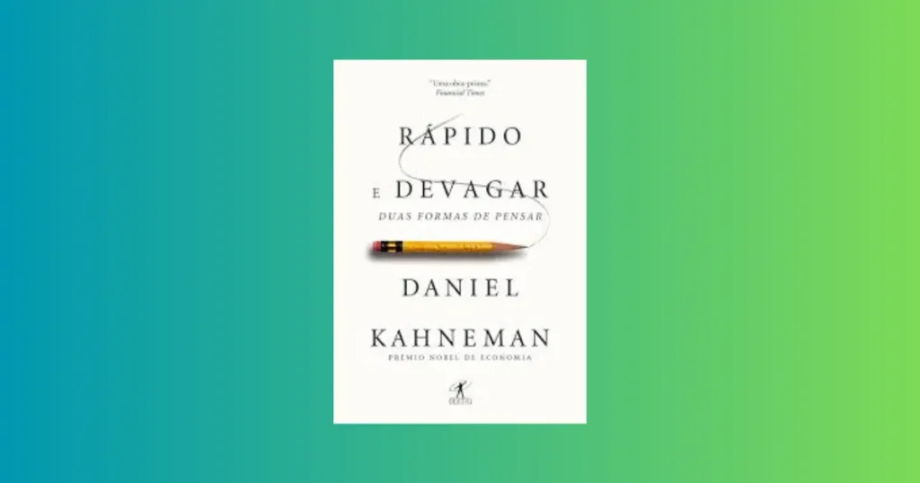 Veredito final - Rápido e Devagar de Daniel Kahneman