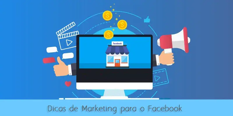 Dicas de marketing para empresas no Facebook